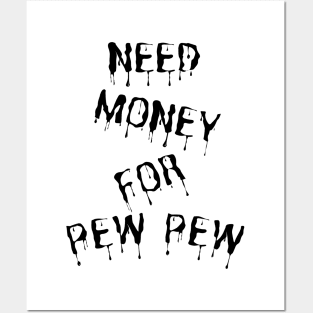 Need Money For Pew Pew Posters and Art